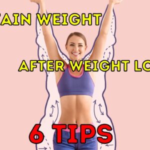 How To Maintain Your Weight After Weight Loss  - 6 Healthy Habits To Maintain Weight