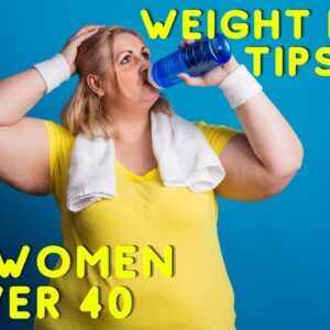 Weight Loss Tips For Women Over 40 - Weight Loss Tips After 40