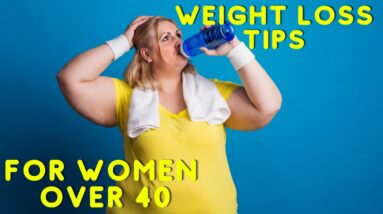 Weight Loss Tips For Women Over 40 - Weight Loss Tips After 40