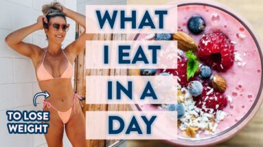 What I Eat In a Day to Lose Weight | full day of eating + recipes