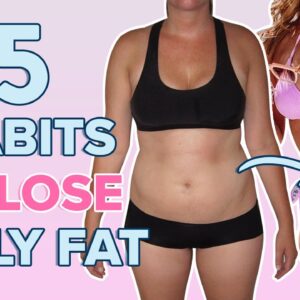 5 Things I Do EVERYDAY to Lose Belly Fat | healthy daily habits