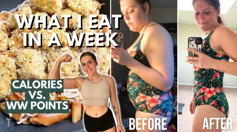 WHAT I EAT IN A WEEK | COMPARING WW(WeightWatchers) POINTS vs CALORIES, MACROS | Weight Loss Journey