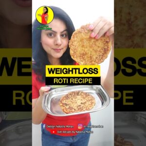 HOW TO EAT ROTI FOR WEIGHT LOSS #dtnatashamohan #healthy #recipe #diet #weightloss #healthydiet