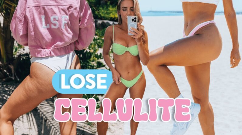3 EASY things I do to reduce CELLULITE + how to avoid it