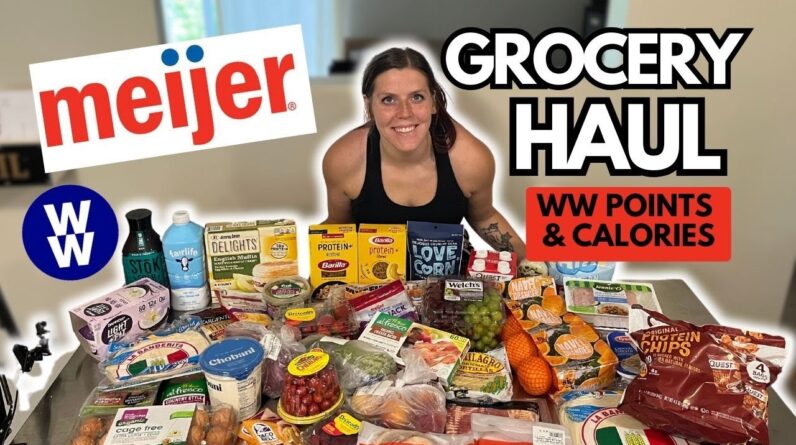 HEALTHY MEIJER GROCERY HAUL | WeightWatchers WW Points & Calories | Haul for Sustainable Weight Loss