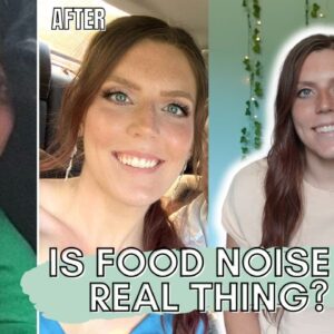 IS FOOD NOISE A REAL THING?! | Overcoming Food Noise | My Experience with Food Noise