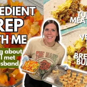 INGREDIENT PREP & CHAT WITH ME | How I Met My Husband | breakfast burritos & sandwiches, meatballs