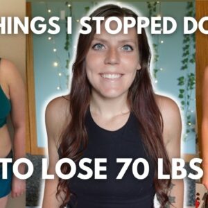 5 Things I Stopped Doing to Lose 70 lbs | My Weight Loss Tips to KEEP the Weight Off