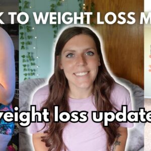 BIG WEIGHT LOSS JOURNEY UPDATE | Back to Weight Loss Mode!