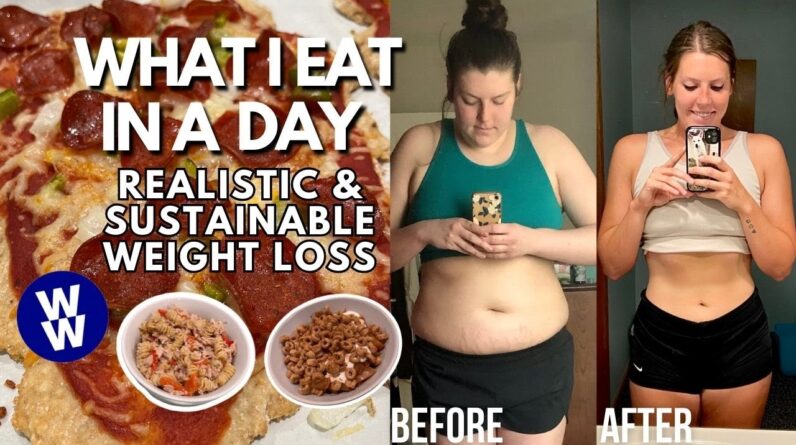 WHAT I EAT IN A DAY FOR WEIGHT LOSS | WeightWatchers | realistic & sustainable weight loss