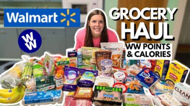 HUGE HEALTHY WALMART GROCERY HAUL | WW points & calories | My Weight Loss Journey | Back on TRACK