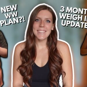BIG Weight Loss Mode UPDATE | New WeightWatchers Plan/Changes?! | 3 Month Weigh In