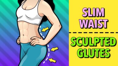 Slim Waist and Sculpted Glutes: Melt Fat Away