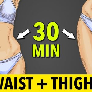 30 Minutes of Exercise to Lean Thighs and a Sculpted Waist