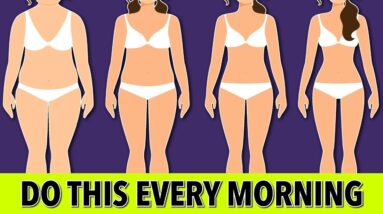 Do this Every Morning and See What Happens to your Body