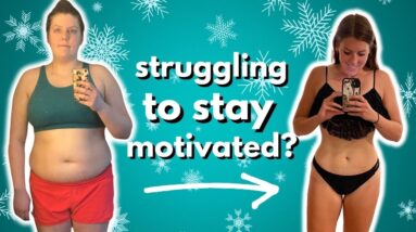 Staying Motivated When It's Hard To | Weight Loss During the Winter | Tips to Stay Motivated