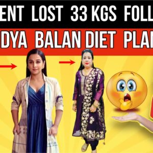 My Client Lost 33 Kgs With Vidya Balan's Diet Plan | Best Diet Plan To Lose Weight Fast In Hindi