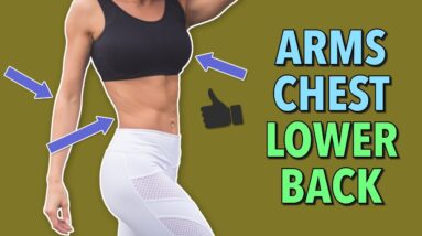 Lower Back + Arms + Chest: 3x1 Workout to Lose Stubborn Fat