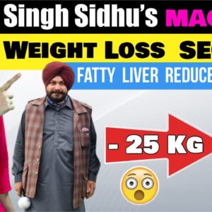 Lose 25 Kgs With Navjot Singh Sidhu's WEIGHT LOSS Secret | Lose Belly Fat Fast | Weight Loss Tips
