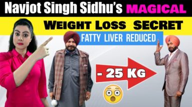Lose 25 Kgs With Navjot Singh Sidhu's WEIGHT LOSS Secret | Lose Belly Fat Fast | Weight Loss Tips