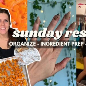 Sunday RESET | Clean, Ingredient Prep, & Organize with Me | Weight Loss- Staying on Track & Prepared