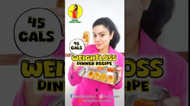 Sirf 45 CALS WEIGHT LOSS DINNER #healthy #recipe #food #weightloss #dietmeal #diet #easyrecipe #new