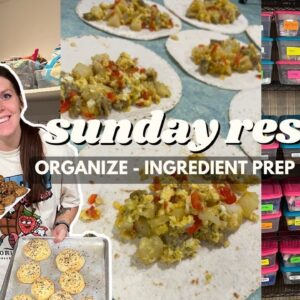 Sunday RESET | Ingredient Prep & Organize with Me | Staying on Track With Weight Loss