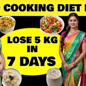Simple ZERO - COOKING Diet Plan For Fast Weight Loss | Lose 5 Kgs In 7 Days | Super Easy Diet