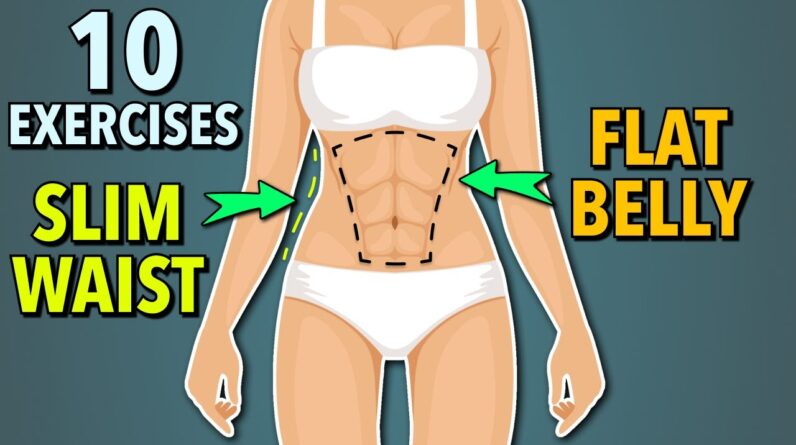 Top 10 Exercises to Flatten Your Belly and Slim Your Waist