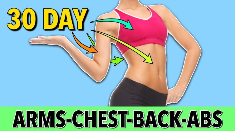 30-Day Upper Body Challenge: Slim Arms, Chest, Back & Abs