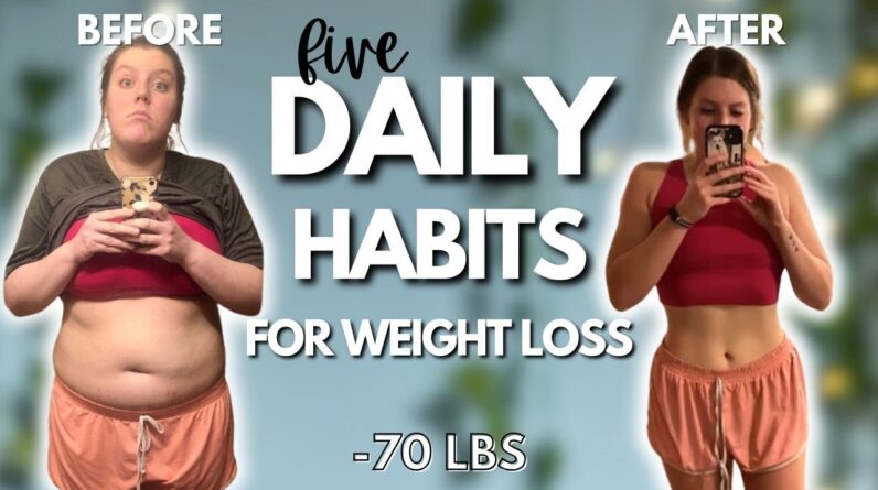 5 Daily Habits That Helped Me Lose 70 lbs & Keep it OFF | Daily Healthy Habits For Weight Loss