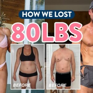 how we REALLY lost 80 pounds - our true weight loss story