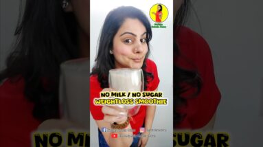 NO MILK NO SUGAR SMOOTHIE FOR WEIGHT LOSS #food #weightlossdiet #weightloss #diet #healthyrecipes