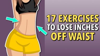 Lose Inches off Waist with These 17 Effective Exercises