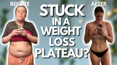 How To Break Through a Weight Loss Plateau | 7 REALISTIC Tips To Overcome a Weight Loss Plateau