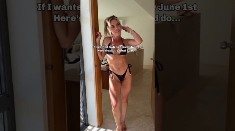 If I wanted to drop 5lbs by June 1st — here's exactly what I'd do (and what I am doing 👀)
