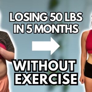 How I Lost 50 Pounds in 5 Months WITHOUT Exercise | Realistic Weight Loss Tips That Actually Work