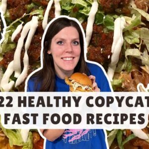 22 Healthy Copycat Fast Food Recipes That Helped Me Lose 70 lbs | Quick & Easy | WeightWatchers