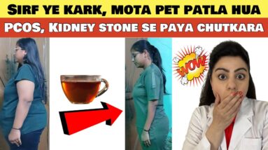 Bas Ye Karke PCOS, Kidney Stone Se Paya Chutkara, Mota Pet Patla Hua Dobara | Lose Belly Fat FAST