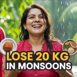 Lose 20 Kgs This Monsoon – Simple Indian Diet Plan for Fast Weight Loss!