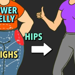 Lose Lower Belly Fat, Slim Hips & Thighs – Total Lower Body Burn