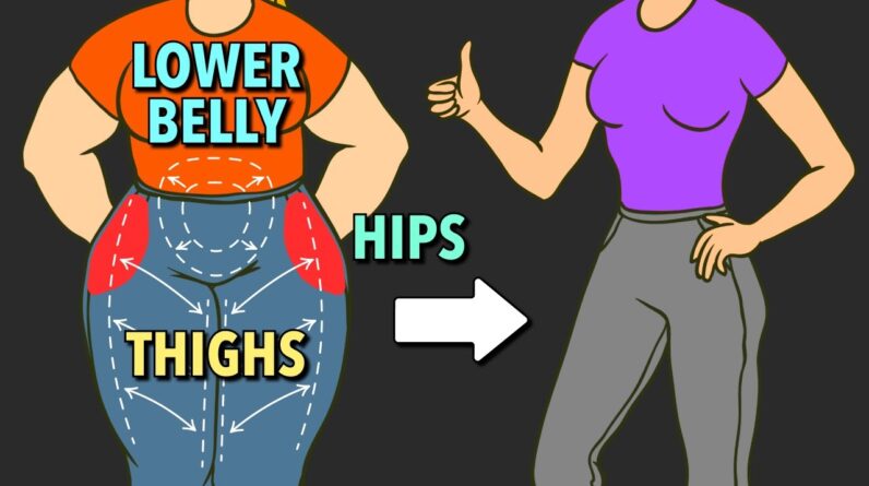 Lose Lower Belly Fat, Slim Hips & Thighs – Total Lower Body Burn