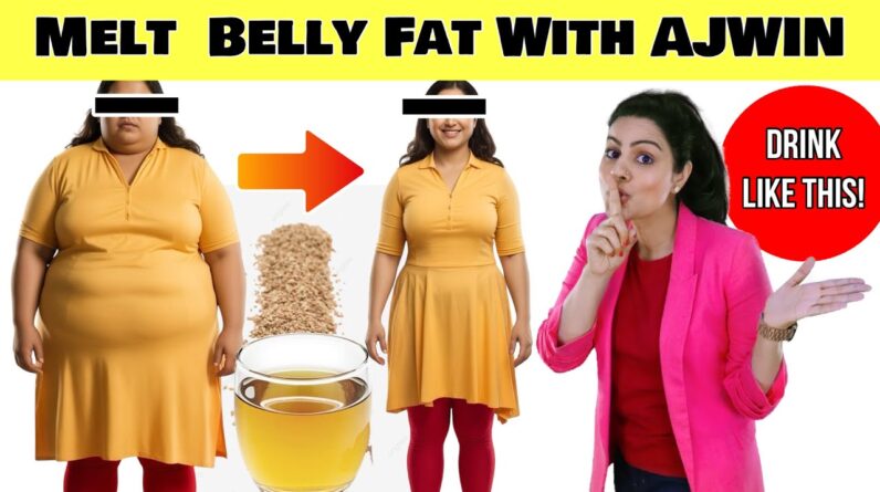 Drink Ajwain Water for Belly Fat Loss & Weight Loss LIKE THIS for 7 Days | Results Will Surprise You
