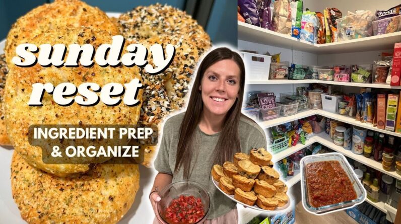 Sunday RESET | Ingredient/Meal Prep, Organize | Staying on Track | Bagels,  Pancakes, Bruschetta