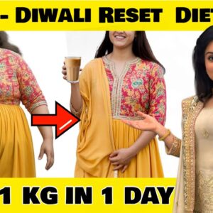 After DIWALI Reset Diet Plan To Lose Weight Fast – Lose 1 Kg in 1 Day