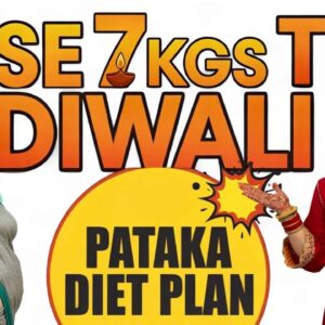 Lose 7 Kgs Till Diwali | PATAKA DIET PLAN For Fast Weight Loss