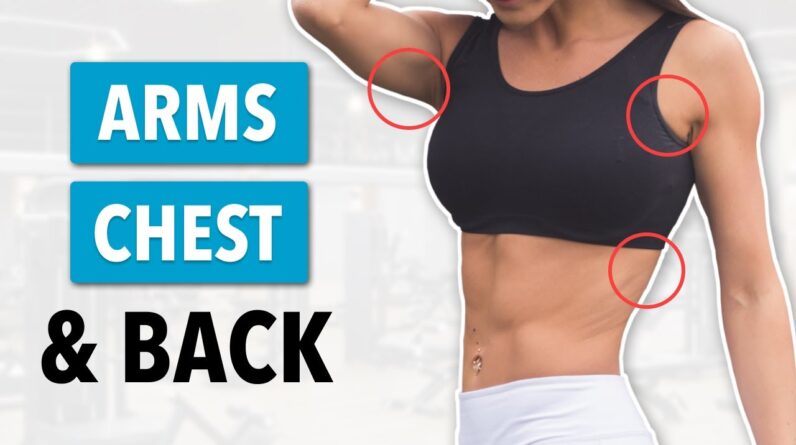 17-Min Lean Arms, Chest & Back Workout: Quick Exercise for Busy Days