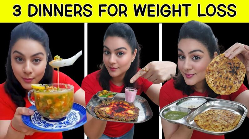 3 Quick Indian Dinner Recipes for Weight Loss | Winter Special