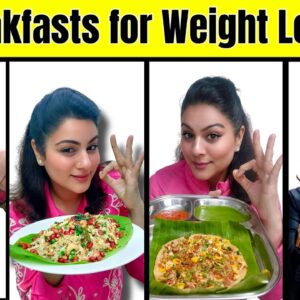 4 Breakfasts for Weight Loss | Quick & Easy Indian Recipes ❤️