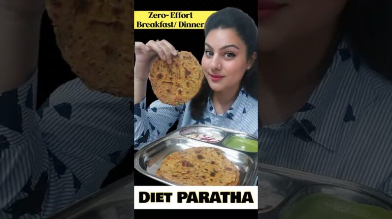 Zero-Effort Diet Paratha ❤️ Healthy Breakfast Or Dinner Recipe